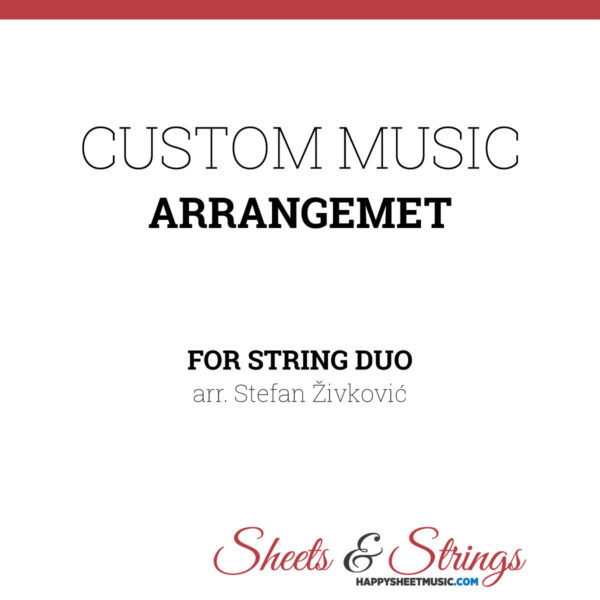 Custom Music Arrangement for String Duo