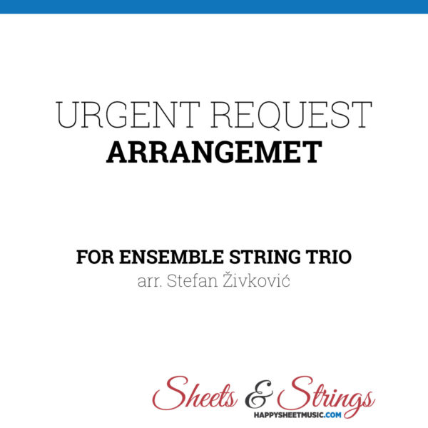 Urgent Request for String Trio music arrangement