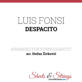 Luis Fonsi - Despacito - Sheet Music for String quartet - Violin Sheet Music - Viola Sheet Music - Cello Sheet Music