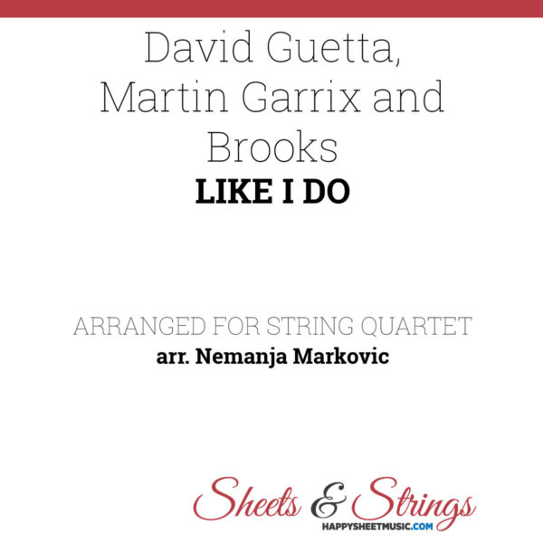 David Guetta, Martin Garrix and Brooks - Like I Do - Sheet Music for String Quartet - Music Arrangement for String Quartet