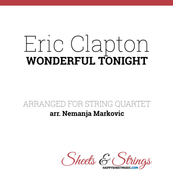 Eric Clapton - Wonderful Tonight - Sheet Music for String Quartet - Music Arrangement for String Quartet