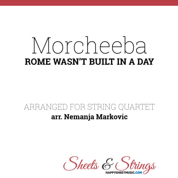 Morcheeba - Rome Wasn't Built In A Day - Sheet Music for String Quartet - Music Arrangement for String Quartet