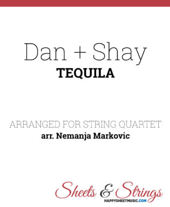 Dan + Shay - Tequila - Sheet Music for String Quartet - Music Arrangement for String Quartet