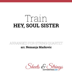 Train - Hey, Soul Sister - Sheet Music for String Quartet - Music Arrangement for String Quartet